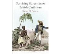Surviving Slavery in the British Caribbean
