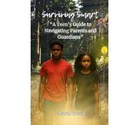 Surviving Smart: A Teen’s Guide to Navigating Parents and Guardians