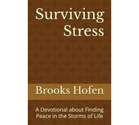 Surviving Stress: A Devotional about Finding Peace in the Storms of Life