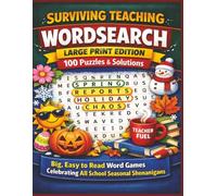SURVIVING TEACHING WORDSEARCH LARGE PRINT EDITION 100 Puzzles & Solutions: Big, Easy to Read Word Games Celebrating All School Seasonal Shenanigans