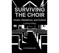 Surviving the Choir: Power, Obedience, and Control in Church Music