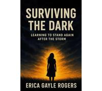 Surviving the Dark: Learning to Stand Again After the Storm
