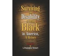 Surviving the Disability of Being Black in America: A History