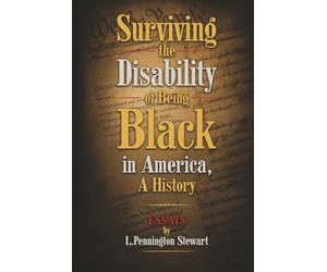 Surviving the Disability of Being Black in America: A History