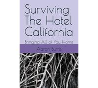 Surviving The Hotel California: Bringing All of You Home: 1