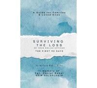 Surviving the Loss of Your Police Officer: The First 90 Days