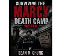 Surviving The Marcy Death Camp: Part 1: By: Sean M. Chung