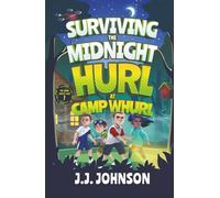 Surviving the Midnight Hurl at Camp Whurl: 1