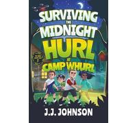 Surviving the Midnight Hurl at Camp Whurl: 1