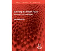Surviving the Prison Place: Narratives of Suicidal Prisoners