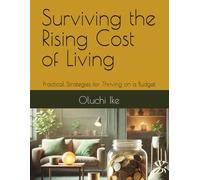 Surviving the Rising Cost of Living: Practical Strategies for Thriving on a Budget
