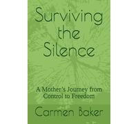Surviving the Silence: A Mother’s Journey from Control to Freedom