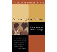 Surviving the Silence: Black Women's Stories of Rape - Pierce-Baker Charlotte