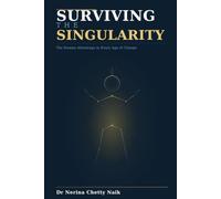 Surviving the Singularity: The Human Advantage in Every Age of Change