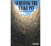 Surviving the Snakepit: The Autobiography of a Psychiatrist's Step-daughter