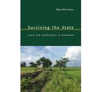 Surviving the State: Land and Democracy in Myanmar