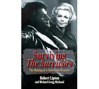 Surviving The Survivors: The Making of a Television Disaster