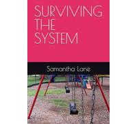 SURVIVING THE SYSTEM