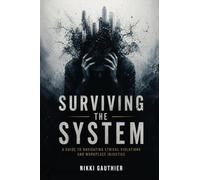 Surviving the System: A Guide to Navigating Ethical Violations and Workplace Injustice
