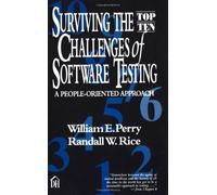 Surviving the Top Ten Challenges of Software Testing: A People-Oriented Approach
