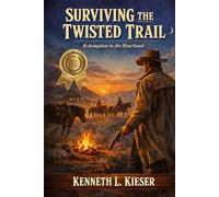 Surviving The Twisted Trail: Redemption in the Heartland