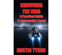 Surviving The Void: A Practical Guide To Interstellar Travel