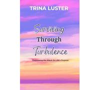 Surviving Through Turbulence: Overcoming the Attack On Life's Purpose