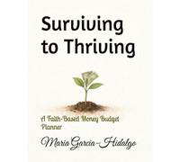 Surviving to Thriving: A Faith-Based Money Budget Planner
