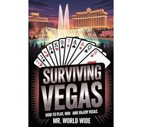 Surviving Vegas: How to Play, Win, and Enjoy Vegas