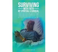 Surviving with Faith: My Spiritual Surgical Journey