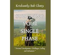 SURVIVING YOUR SINGLE PHASE: " Personal Development, Challenges, Calling, and Adventure "