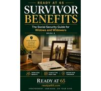 Survivor Benefits: The Social Security Guide for Widows and Widowers
