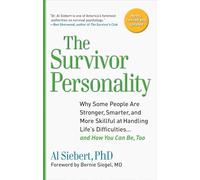 Survivor Personality: Why Some People Are Stronger, Smarter, and More Skillful atHandling Life's Diffi culties...and How You Can Be, Too