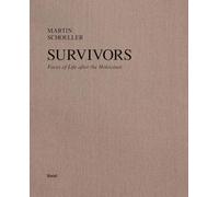 Survivors: Faces of Life After the Holocaust