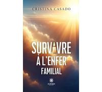 Survivre à l'enfer familial