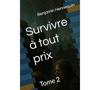 Survivre à tout prix: Tome 2