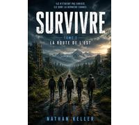 SURVIVRE: TOME 2 LA ROUTE DE L'EST