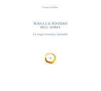 Surya e il sentiero dell'anima - Un viaggio tra psiche e spiritualità