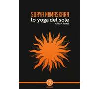 Surya namaskara. Lo yoga del sole