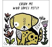 Surya Sajnani Color Me: Who Loves Pets? (Libro impermeabile)
