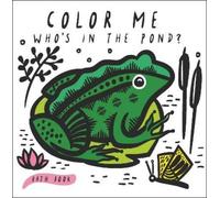 Surya Sajnani Color Me: Who's in the Pond? (Libro impermeabile)