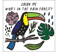 Surya Sajnani Color Me: Who's in the Rain Forest? (Libro impermeabile)