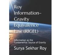 Surya Sekhar Roy Roy Information-Gravity Equivalence Law (RIGEL) (Tascabile)