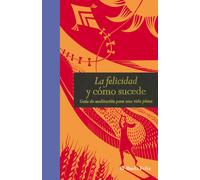 Suryacitta Malcom Smith La felicidad y cómo sucede: Mindfulness pa (Tascabile)