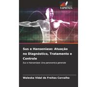 Sus e Hanseníase: Atuação no Diagnóstico, Tratamento e Controle: Sus e Hanseníase: Una panoramica generale