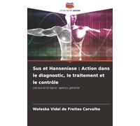 Sus et Hanseníase : Action dans le diagnostic, le traitement et le contrôle: Les sus et la lèpre : aperçu général