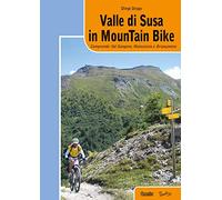 Valle di Susa in mountain bike. Comprende: Val Sangone, Moncenisio e Brianconese