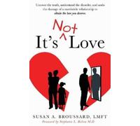 Susan A Broussard It's Not Love (Tascabile)