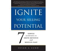 Susan A. Lund Ignite Your Selling Potential (Tascabile)