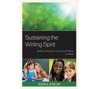 Susan A. Schiller Sustaining the Writing Spirit (Tascabile)